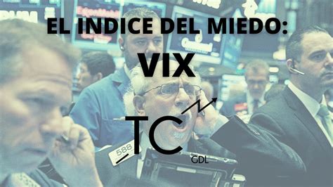 El Ndice De La Volatilidad Vix C Mo Predecir Posibles Reversiones