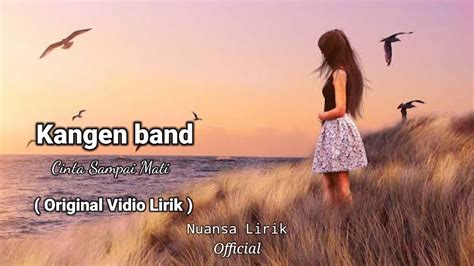 Cinta Sampai Mati Kangen Band Original Video Lirik Cinta