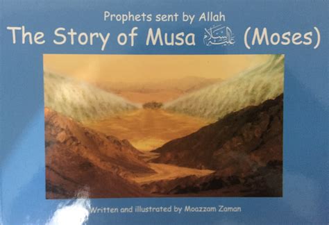 The Story Of Prophet Musa A S The Mother Is A School