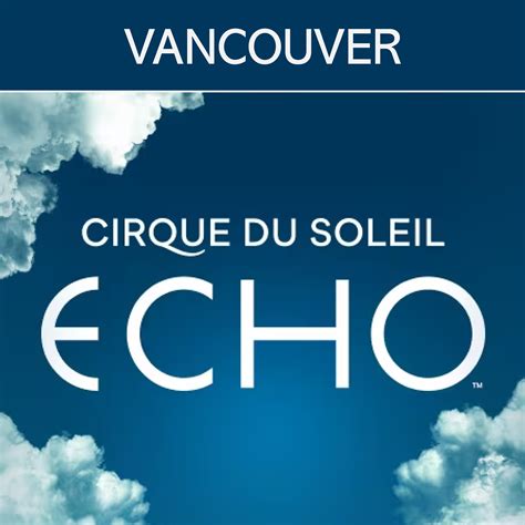 Cirque du Soleil ECHO- Vancouver