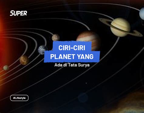 Ciri Ciri Planet Di Tata Surya Beserta Karakteristik Macamnya