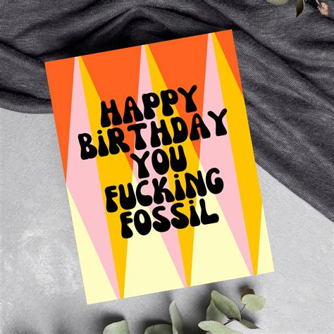 Happy Birthday You Fucking Fossil Birthday Card For Best Etsy Israel