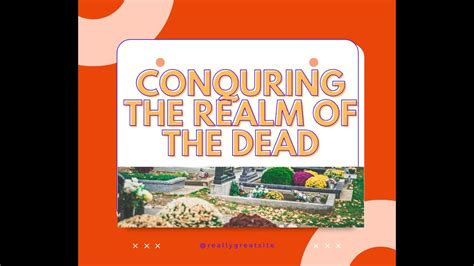 Conquering The Realm Of The Dead Dealing With Powers Of The Grave