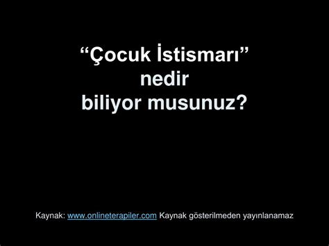 Ppt Cinsel Istismar Nedir Neye Cinsel Istismar Denir Diye Hi