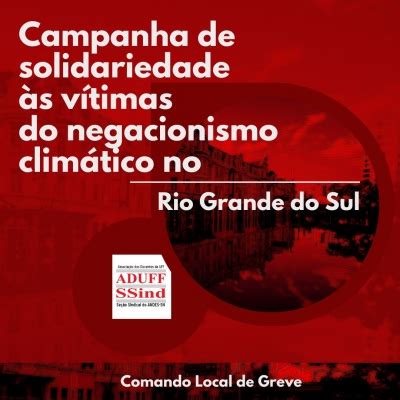 Comando Local De Greve Da Uff Realiza Campanha De Solidariedade Ao Povo