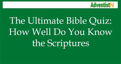 Ultimate Bible Quiz How Well Do You Know The Scriptures