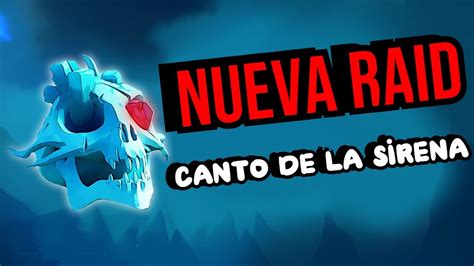 Nueva Raid Calavera Del Canto De La Sirena Sea Of Thieves Gameplay