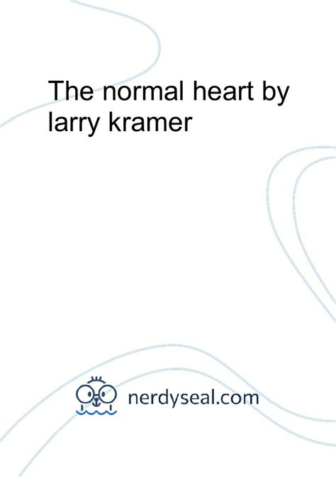 The normal heart by larry kramer - 754 Words - NerdySeal