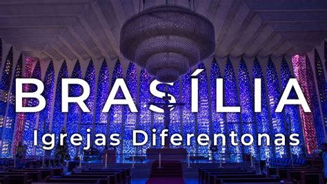 BRASÍLIA Igrejas Diferentonas YouTube