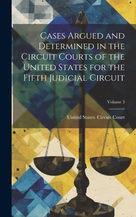 Cases Argued And Determined In The Circuit Courts Of The United States