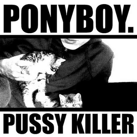 Play Pussy Killer By Ponyboy On Amazon Music