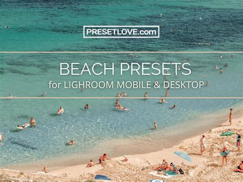 50 Beach Presets For Lightroom Mobile And Desktop For 2023