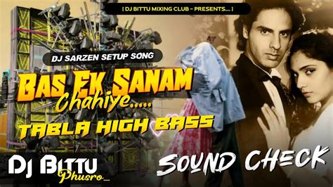 Dj Sarzen Speaker Check Bas Ek Sanam Chaahiye TABLA HIGH BASS Mix