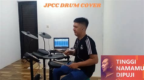 Tinggi NamaMu Dipuji JPCC Drum Cover YouTube