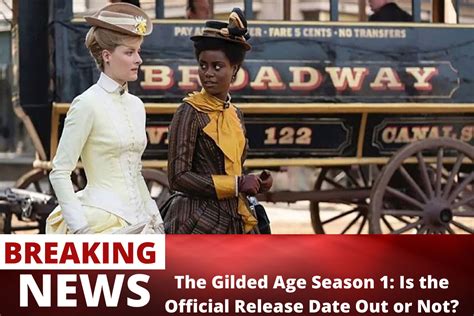 The Gilded Age Season Is The Official Release Date Status Out Or Not