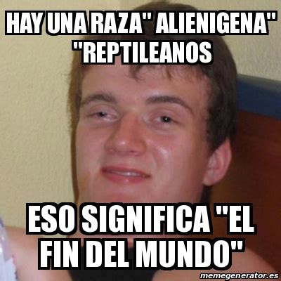 Meme Stoner Stanley HAY UNA RAZA ALIENIGENA REPTILEANOS ESO