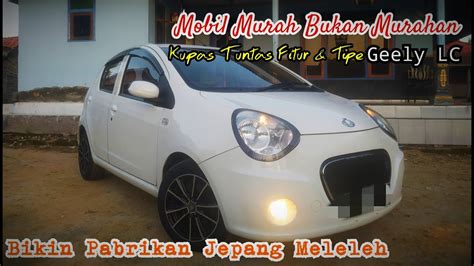 Review Lengkap Detail Geely Panda Mengenal Perbedaan Tipe Seri