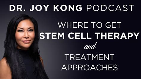 Dr Joy Kong Shares The Best Places To Get Stem Cell Therapy