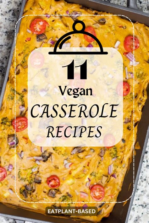 11 Best Vegan Casserole Recipes Eatplant Based