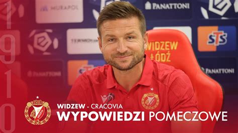 Wypowiedzi Po Meczu Widzew D Cracovia Youtube