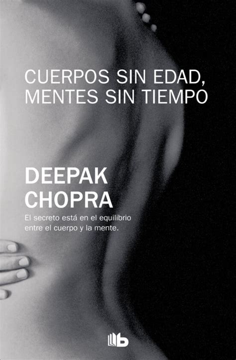 CUERPOS SIN EDAD MENTES SIN TIEMPO DEEPAK CHOPRA Casa Del Libro