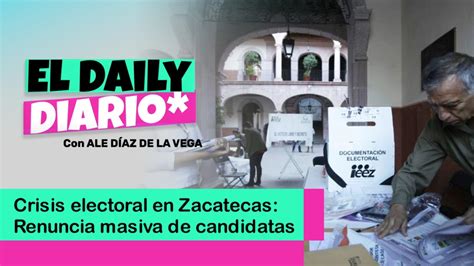 Crisis Electoral En Zacatecas Renuncia Masiva De Candidatas