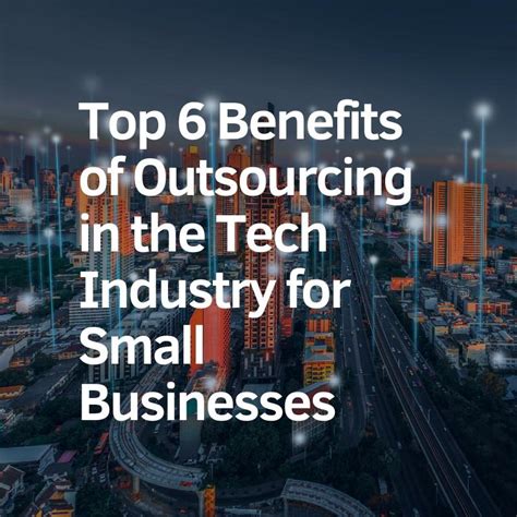 The Top Six Benefits Of Outsourcing For Small Businesses And Startups