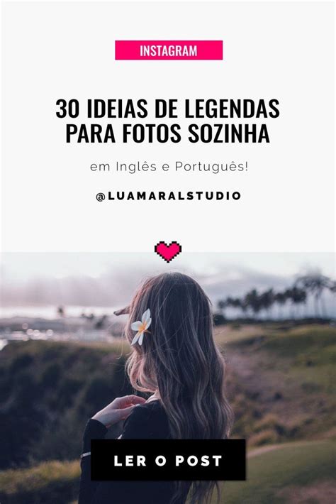 Legenda Para Fotos Sozinha Ideas Frases De Motiva O Curtas