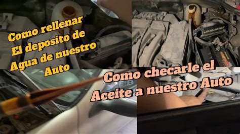 COMO CHECAR EL ACEITE DE NUESTRO AUTO Y COMO RELLENAR EL DEPOSITO DE