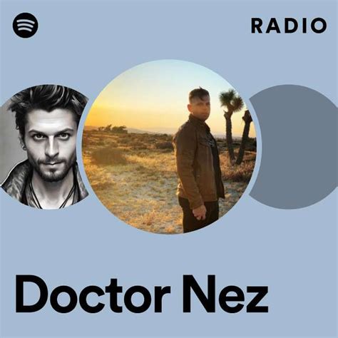 Doctor Nez Radio Playlist By Spotify Spotify