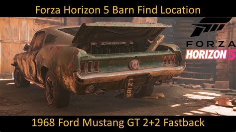 Forza Horizon 5 1968 Ford Mustang GT 2 2 Fastback Barn Find Location