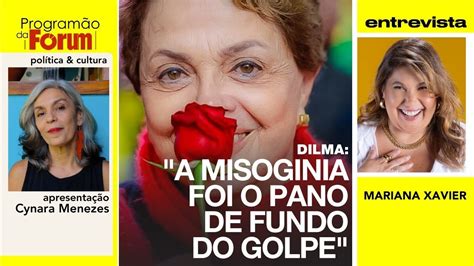 No 8 de Março Dilma denuncia a misoginia do golpe Entrevista a