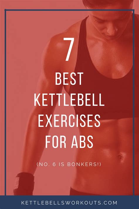 7 Best Kettlebell Ab Exercises No 6 Is Bonkers