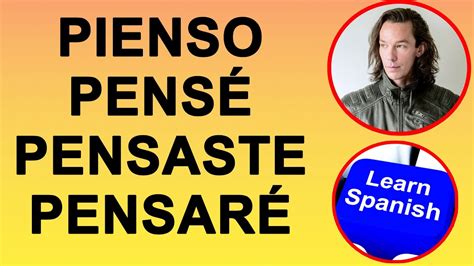 How To Conjugate The Spanish Verb Pensar To Think In The Present