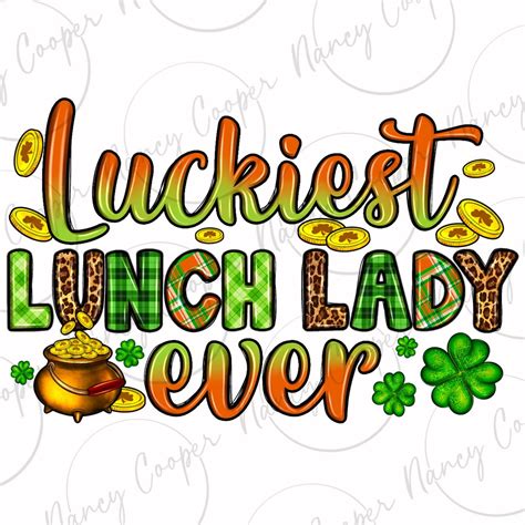 Luckiest Lunch Lady Ever Png Sublimation Design Download Happy St