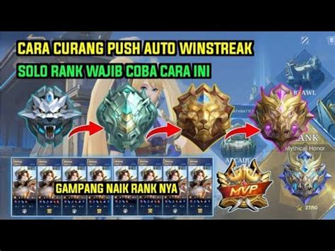 Cara Curang Push Rank Solo Ke Mythic Cara Cepat Naik Rank Mobile