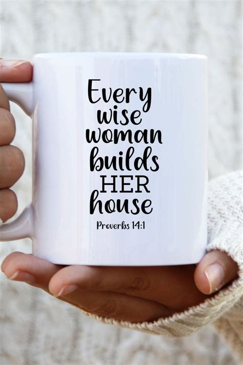 Every Wise Woman Builds Her House Mug Proverbs 14 1 Scripture Etsy