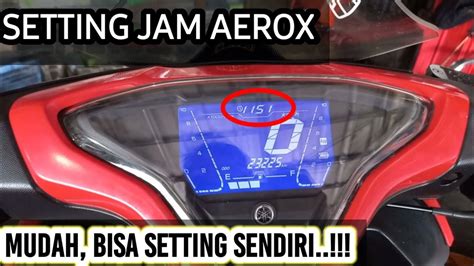 CARA SETING JAM ALL NEW AEROX 155 SETTING JAM YAMAHA ALL NEW AEROX