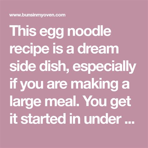 This Egg Noodle Recipe Is A Dream Side Dish Especially If You Are Making A Large Meal You Get