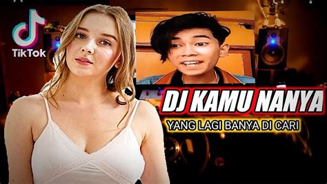 VIRAL DI TIK TOK 2022 DJ KAMU NANYA DILAN CEPMEK JEDAG JEDUG YouTube