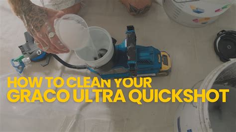 How To Clean Your Graco Ultra Quickshot Paint Sprayer For Long Lasting Performance Youtube