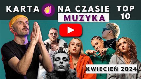 KARTA NA CZASIE MUZYKA Czy da się tego słuchać TOP 10 polskiego