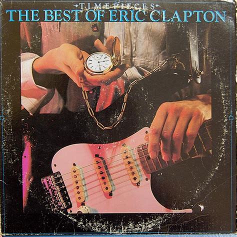 Time Pieces The Best Of Eric Clapton Discogs