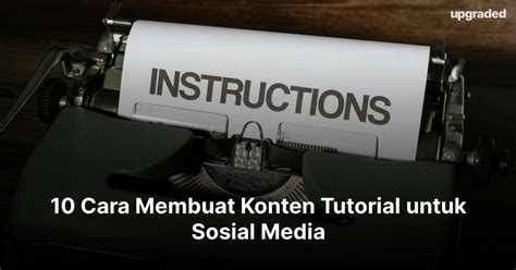 Cara Membuat Konten Tutorial Untuk Sosial Media