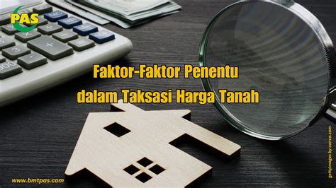 Faktor Faktor Penentu Dalam Taksasi Harga Tanah Bmt Pas