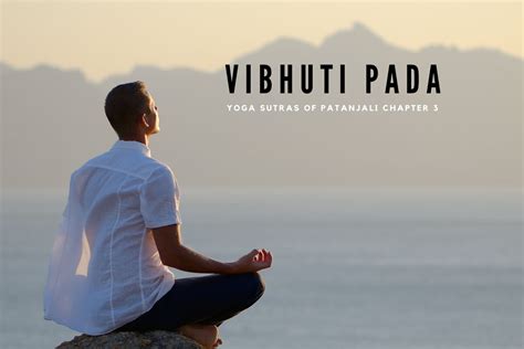 Vibhuti Pada - Yoga Sutras of Patanjali Chapter 3