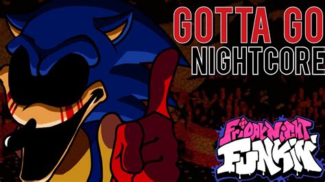 Gotta Go Nightcore Friday Night Funkin Vs Lord X Sonic Exe 3 0