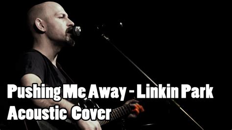 Pushing Me Away Linkin Park Acoustic Cover YouTube