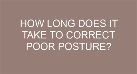 How Long Does It Take To Correct Poor Posture