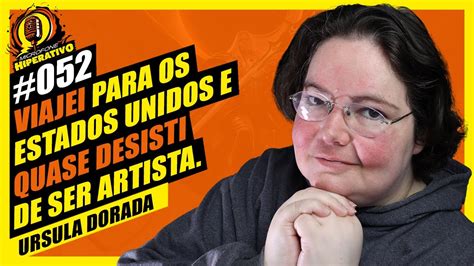 Ursula Dorada Blizzard Eu Quase Desisti De Arte Youtube